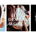 Best Heel Designs for Women in Pakistan: Styles, Trends and Buying Guide