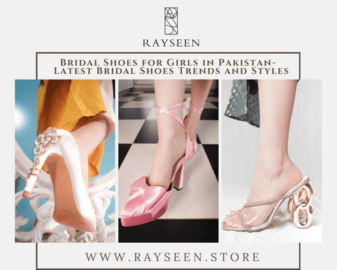 Bridal Shoes for Girls in Pakistan- Featuring Latest Bridal