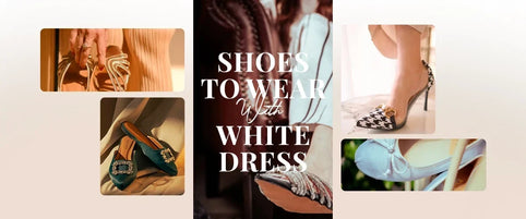 What Shoes to Wear with a White Dress? Best Styles & Colors